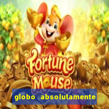 globo absolutamente sobretudo 2018